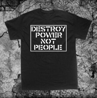 Destroy Power Not People Shirt