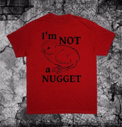 I'm Not a Nugget Shirt - Image 4