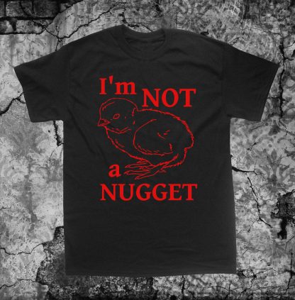 I'm Not a Nugget Shirt - Image 5