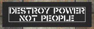 Destroy Power Not People Back Patch