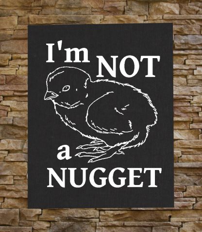 I'm Not a Nugget Back Patch
