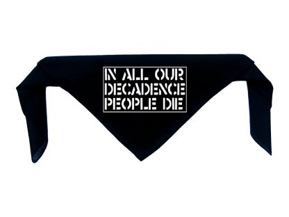 In All Our Decadence People Die Bandanna