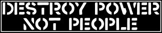 Destroy Power Not People Die Cut Sticker